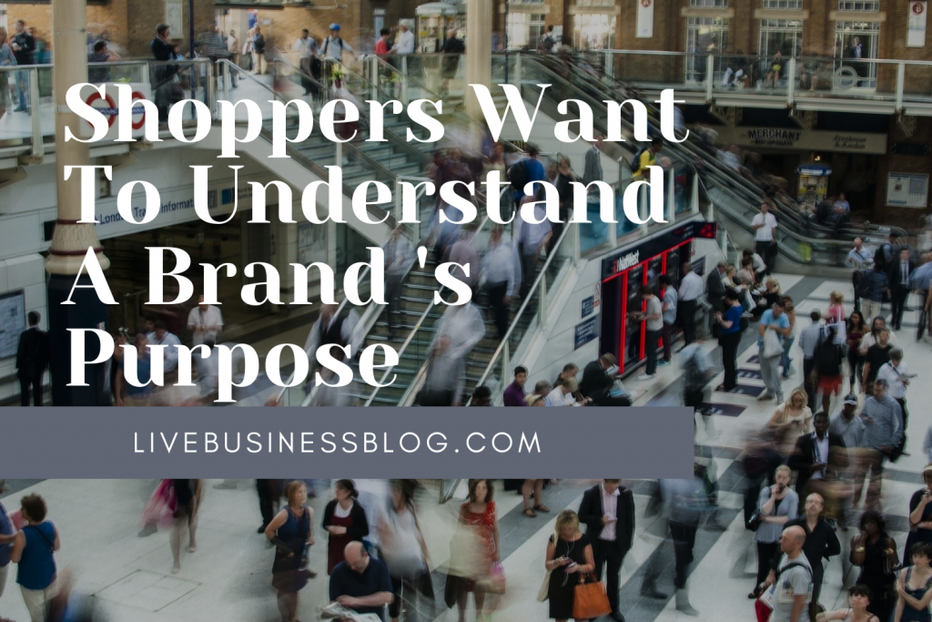 Shoppers want to understand a Brand Purpose